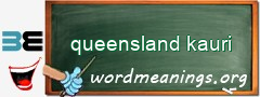 WordMeaning blackboard for queensland kauri